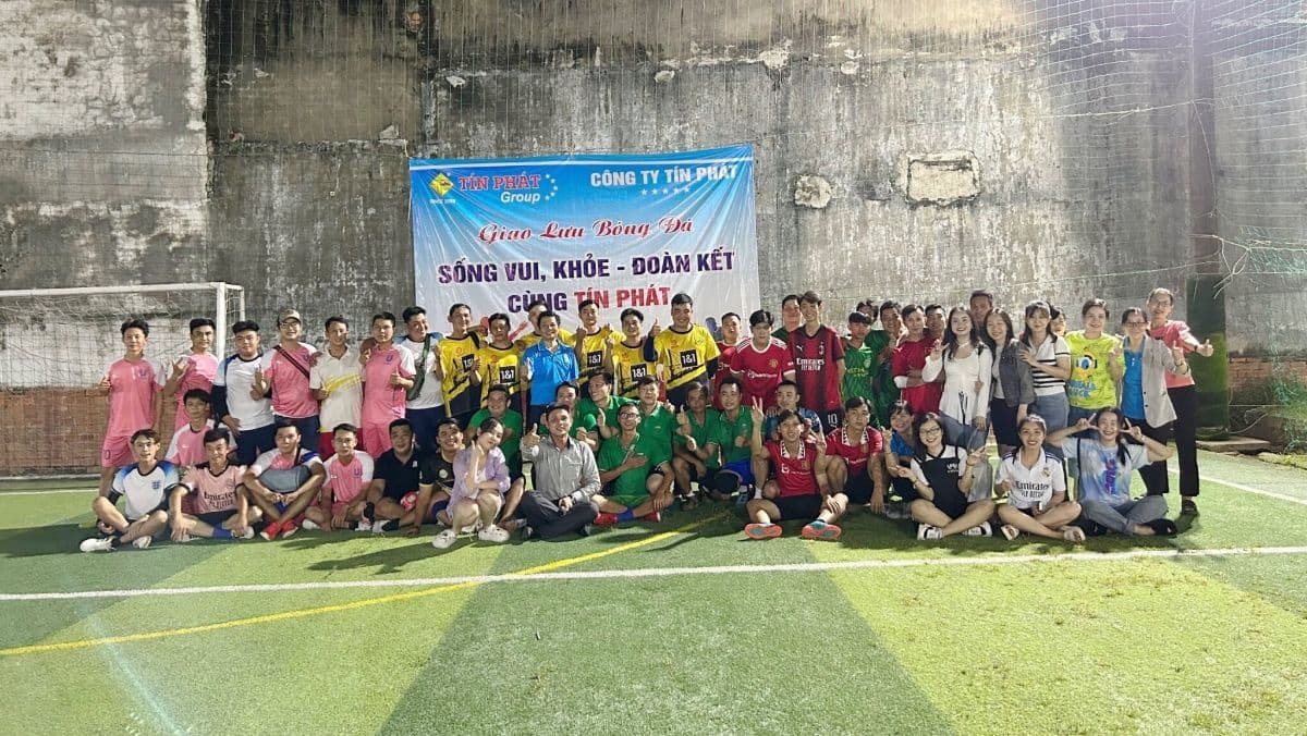 TÍN PHÁT – GIAO LƯU BÓNG ĐÁ: SỐNG VUI, KHỎE – ĐOÀN KẾT CÙNG TÍN PHÁT