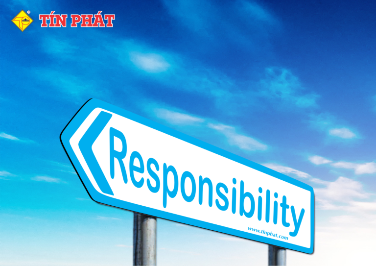 TÍN PHÁT – BÀN VỀ: TRÁCH NHIỆM TRONG CÔNG VIỆC