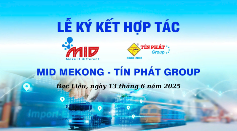 TÍN PHÁT GROUP KÝ KẾT HỢP TÁC CHIẾN LƯỢC CÙNG MID MEKONG – MỞ RA GIAI ĐOẠN PHÁT TRIỂN MỚI